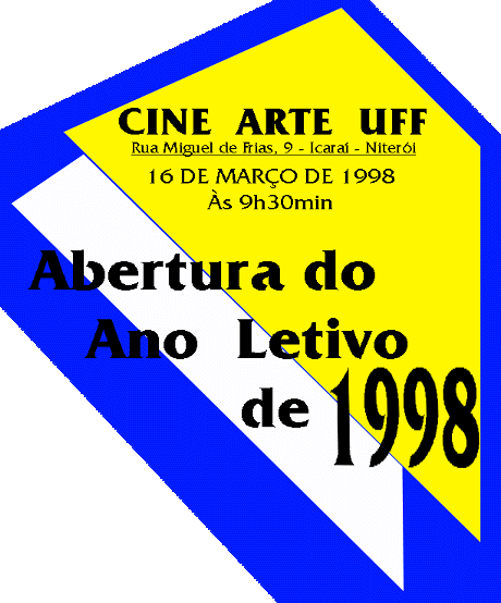 Abertura do Ano Letivo de 1998. Dia 16/03 Cine Arte UFF.